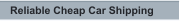Reliable Cheap Car Shipping