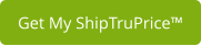 Get My ShipTruPrice™